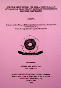 STRATEGI IGJ (INDONESIA FOR GLOBAL JUSTICE) DALAM ADVOKASI FAIR TRADE DI RCEP (REGIONAL COMPREHENSIVE ECONOMIC PARTNERSHIP)