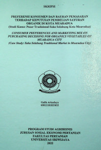 PREFERENSI KONSUMEN DAN BAURAN PEMASARAN TERHADAP KEPUTUSAN PEMBELIAN SAYURAN ORGANIK DI KOTA MUARADUA (Studi Kasus: Pasar Tradisional Saka Selabung Kota Muaradua)