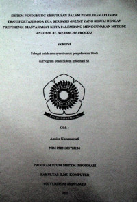 SISTEM PENDUKUNG KEPUTUSAN DALAM PEMILIHAN APLIKASI TRANSPORTASI RODA DUA BERBASIS ONLINE YANG SESUAI DENGAN PREFERENSI MASYARAKAT KOTA PALEMBANG MENGGUNAKAN METODE ANALYTICAL HIERARCHY PROCESS