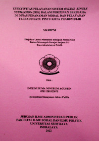 EFEKTIVITAS PELAYANAN SISTEM ONLINE SINGLE SUBMISSION (OSS) DALAM PERIZINAN BERUSAHA DI DINAS PENANAMAN MODAL DAN PELAYANAN TERPADU SATU PINTU KOTA PRABUMULIH