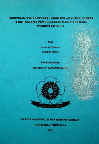 HUBUNGAN SOSIAL PESERTA DIDIK KELAS XI SMA NEGERI 11 OKU SELAMA PEMBELAJARAN DARING DI MASA PANDEMI COVID 19