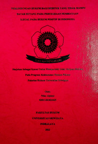 PERLINDUNGAN HUKUM BAGI DEBITUR YANG TIDAK MAMPU BAYAR HUTANG PADA PERUSAHAAN PEMBIAYAAN ILEGAL PADA HUKUM POSITIF DI INDONESIA