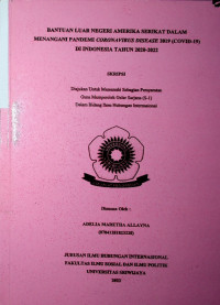 BANTUAN LUAR NEGERI AMERIKA SERIKAT DALAM MENANGANI PANDEMI CORONAVIRUS DISEASE 2019 (COVID-19) DI INDONESIA TAHUN 2020-2022