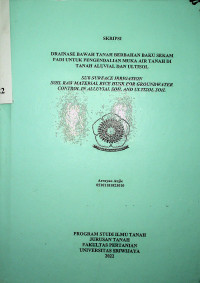 DRAINASE BAWAH TANAH BERBAHAN BAKU SEKAM PADI UNTUK PENGENDALIAN MUKA AIR TANAH DI TANAH ALUVIAL DAN ULTISOL.