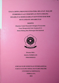 UPAYA DPPPA PROVINSI SUMATERA SELATAN DALAM PEMBERDAYAAN PEREMPUAN PENYANDANG DISABILITAS BERDASARKAN KONVENSI HAK-HAK PENYANDANG DISABILITAS