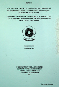 PENGARUH SKARIFIKASI FISIK DAN KIMIA TERHADAP PROSES PERKECAMBAHAN BENIH ANGGUR (Vitis vinifera .L) PADA MEDIA ARANG SEKAM