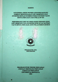 UJI KINERJA MESIN PENIRIS (SPINNER) BAWANG GORENG MENGGUNAKAN LOW FREQUENCY (LF) INVERTER DENGAN SUMBER ENERGI BATTERY VALVE REGULATED LEAD ACID (VRLA) 24V DC.