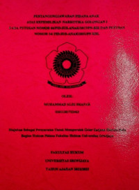 PERTANGUNGJAWABAN PIDANA ANAK ATAS KEPEMILIKAN NARKOTIKA GOLONGAN I PADA PUTUSAN NOMOR 06/PID.SUS.ANAK/2017/PN-BIR DAN PUTUSAN NOMOR 14/ PID.SUS-ANAK/2021/PN RHL