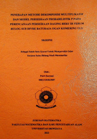  PENERAPAN METODE DEKOMPOSISI MULTIPLIKATIF DAN MODEL PERSEDIAAN PROBABILISTIK P PADA PERENCANAAN PERSEDIAAN DAGING BEKU DI PERUM BULOG SUB DIVRE BATURAJA OGAN KOMERING ULU