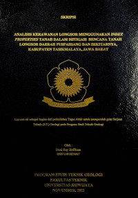 ANALISIS KERAWANAN LONGSOR MENGGUNAKAN INDEX PROPERTIES TANAH DALAM MITIGASI BENCANA TANAH LONGSOR DAERAH PUSPAHIANG DAN SEKITARNYA, KABUPATEN TASIKMALAYA, JAWA BARAT.