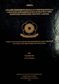 ANALISIS MORFOMETRI SUNGAI DAN PERUBAHAN FUNGSI LAHAN PADA SUB DAERAH ALIRAN SUNGAI WAY TEBU, KABUPATEN TANGGAMUS, PROVINSI LAMPUNG.