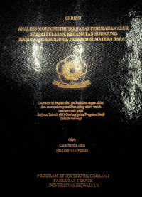 ANALISIS MORFOMETRI TERHADAP PERUBAHAN ALUR SUNGAI PULASAN, KABUPATEN SIJUNJUNG, PROVINSI SUMATERA BARAT.