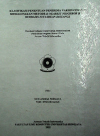 KLASIFIKASI PENENTUAN PENERIMA VAKSIN COVID-19 MENGGUNAKAN METODE K-NEAREST NEIGHBOR (KNN) BERBASIS EUCLIDEAN DISTANCE