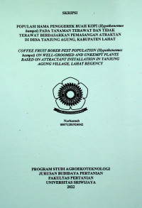 POPULASI HAMA PENGGEREK BUAH KOPI (HYPOTHENEMUS HAMPEI) PADA TANAMAN TERAWAT DAN TIDAK TERAWAT BERDASARKAN PEMASANGAN ATRAKTAK DI DESA TANJUNG AGUNG, KABUPATEN LAHAT.