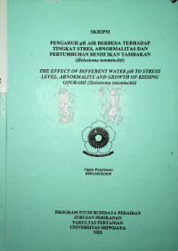 PENGARUH pH AIR BERBEDA TERHADAP TINGKAT STRES, ABNORMALITAS DAN PERTUMBUHAN BENIH IKAN TAMBAKAN (HELOSTOMA TEMMINCKII).