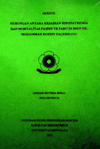 HUBUNGAN ANTARA KEJADIAN HIPONATREMIA DAN MORTALITAS PASIEN TB PARU DI RSUP DR. MOHAMMAD HOESIN PALEMBANG.