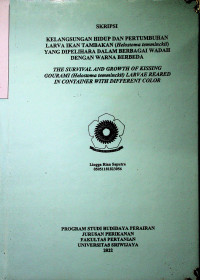 KELANGSUNGAN HIDUP DAN PERTUMBUHAN LARVA IKAN TAMBAKAN (Helostoma temminckii) YANG DIPELIHARA DALAM BERBAGAI WADAH DENGAN WARNA BERBEDA.