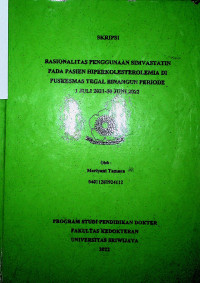 RASIONALITAS PENGGUNAAN SIMVASTATIN PADA PASIEN HIPERKOLESTEROLEMIA DI PUSKESMAS TEGAL BINANGUN PERIODE 1 JULI 2021-30 JUNI 2022.