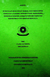 HUBUNGAN DUKUNGAN SOSIAL DAN RESILIENSI TERHADAP ACADEMIC BURNOUT PADA MAHASISWA PENDIDIKAN DOKTER ANGKATAN 2019-2021 FAKULTAS KEDOKTERAN UNIVERSITAS SRIWIJAYA.