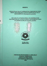 PENGGUNAAN ALAT TANGKAP DAN PREFERENSI SUHU MEDIA PENANGKARAN UNTUK DOMESTIKASI IKAN SENGGIRINGAN (DESMOPUNTIUS GEMELLUS).