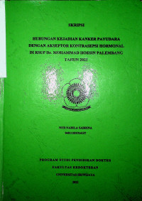 HUBUNGAN KEJADIAN KANKER PAYUDARA DENGAN AKSEPTOR KONTRASEPSI HORMONAL DI RSUP Dr. MOHAMMAD HOESIN PALEMBANG TAHUN 2021.