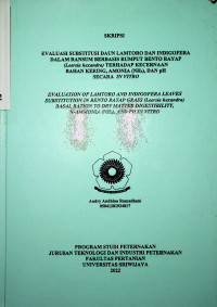 EVALUASI SUBSTITUSI DAUN LAMTORO DAN INDIGOFERA DALAM RANSUM BERBASIS RUMPUT BENTO RAYAP (Leersia hexandra) TERHADAP KECERNAAN BAHAN KERING, AMONIA (NH3), DAN pH SECARA IN VITRO. 