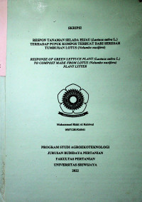 RESPON TANAMAN SELADA HIJAU (Lactuca sativa L.) TERHADAP PUPUK KOMPOS TERBUAT DARI SERESAH TUMBUHAN LOTUS (Nelumbo nucifera).