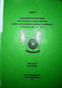 KARAKTERISTIK KELAINAN KELOPAK MATA AKIBAT TRAUMA DI RSUP DR. MOHAMMAD HOESIN PALEMBANG PERIODE TAHUN 2019-2021