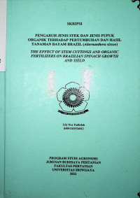 PENGARUH JENIS STEK DAN JENIS PUPUK ORGANIK TERHADAP PERTUMBUHAN DAN HASIL TANAMAN BAYAM BRAZIL (Alternanthera sissoo).