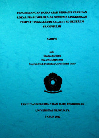 PENGEMBANGAN BAHAN AJAR BERBASIS KEARIFAN LOKAL PRABUMULIH PADA SUBTEMA LINGKUNGAN TEMPAT TINGGALKU DI KELAS IV SD NEGERI 30 PRABUMULIH