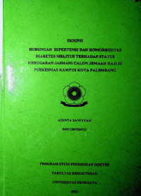 HUBUNGAN HIPERTENSI DAN KOMORBIDITAS DIABETES MELITUS TERHADAP STATUS KEBUGARAN JASMANI CALON JEMAAH HAJI DI PUSKESMAS KAMPUS KOTA PALEMBANG
