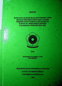 HUBUNGAN KADAR HbA1c DAN PROFIL LIPID DENGAN KEJADIAN PENYAKIT ARTERI PERIFER PADA PASIEN KAKI DIABETES DI RSUP Dr. MOHAMMAD HOESIN PALEMBANG PERIODE 2019–2021