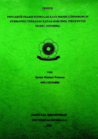PENGARUH FRAKSI NONPOLAR KAYU MANIS (CINNAMOMUM BURMANNII) TERHADAP KADAR KORTISOL TIKUS PUTIH MODEL INSOMNIA.