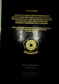 TINJAUAN LABORATORIUM PERKERASAN LENTUR WARM MIX ASPHALT AC-WC DAN AC-BC MENGGUNAKAN FLY ASH DAN BOTTOM ASH PLTU BANJARSARI LAHAT DENGAN METODE MARSHALL IMMERSION DAN CANTABRO