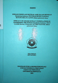 EFIKASI FORMULASI EKSTRAK JAHE DALAM MENEKAN Ganoderma boninense PENYEBAB BUSUK PANGKAL BATANG KELAPA SAWIT (Elaeis guineensis Jacq.)