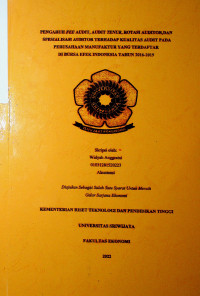 PENGARUH FEE AUDIT, AUDIT TENUR, ROTASI AUDITOR, DAN SPESIALISASI AUDITOR TERHADAP KUALITAS AUDIT PADA PERUSAHAAN MANUFAKTUR YANG TERDAFTAR DI BURSA EFEK INDONESIA TAHUN 2016-2019.