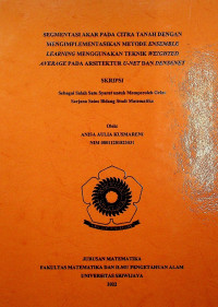 SEGMENTASI AKAR PADA CITRA TANAH DENGAN MENGIMPLEMENTASIKAN METODE ENSEMBLE LEARNING MENGGUNAKAN TEKNIK WEIGHTED AVERAGE PADA ARSITEKTUR U-NET DAN DENSENET