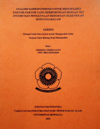 ANALISIS KORESPONDENSI UNTUK MENGETAHUI FAKTOR-FAKTOR YANG BERHUBUNGAN DENGAN NET INCOME DAN PENGGUNAAN REDUKTAN OLEH PETANI KOPI PAGARALAM