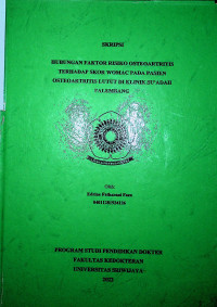 HUBUNGAN FAKTOR RISIKO OSTEOARTRITIS TERHADAP SKOR WOMAC PADA PASIEN OSTEOARTRITIS LUTUT DI KLINIK SU'ADAH PALEMBANG.