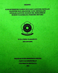 KARAKTERISTIK PASIEN PENYAKIT JANTUNG BAWAAN SIANOTIK DAN ASIANOTIK YANG MENJALANI OPERASI JANTUNG DI RSUP DR. MOHAMMAD HOESIN PALEMBANG PERIODE 2019-2021