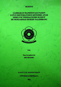GAMBARAN MANIFESTASI PASIEN LUPUS ERITEMATOSUS SISTEMIK ANAK SEBELUM TERDIAGNOSIS DI RSUP DR MOHAMMAD HOESIN PALEMBANG.