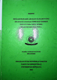 PENGARUH FRAKSI AIR DAUN KARAMUNTING (RHODOMYRTUS TOMENTOSA) TERHADAP SEKRESI INSULIN PADA TIKUS MODEL DIABETES MELITUS TIPE 2