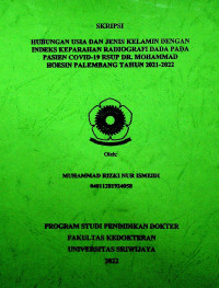 HUBUNGAN USIA DAN JENIS KELAMIN DENGAN INDEKS KEPARAHAN RADIOGRAFI DADA PADA PASIEN COVID-19 RSUP DR. MOHAMMAD HOESIN PALEMBANG TAHUN 2021-2022