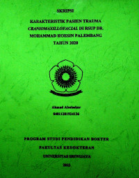 KARAKTERISTIK PASIEN TRAUMA CRANIOMAXILLOFACIAL DI RSUP DR MOHAMMAD HOESIN PALEMBANG TAHUN 2020
