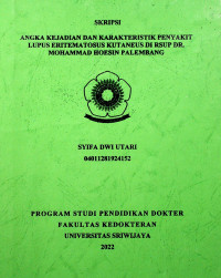 ANGKA KEJADIAN DAN KARAKTERISTIK PENYAKIT LUPUS ERITEMATOSUS KUTANEUS DI RSUP DR. MOHAMMAD HOESIN PALEMBANG