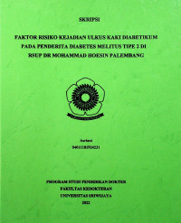 FAKTOR RISIKO KEJADIAN ULKUS KAKI DIABETIKUM PADA PENDERITA DIABETES MELITUS TIPE 2 DI RSUP DR MOHAMMAD HOESIN PALEMBANG