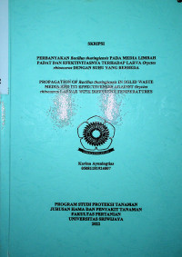 PERBANYAKAN BACILLUS THURINGIENSIS PADA MEDIA LIMBAH PADAT DAN EFEKTIVITASNYA TERHADAP LARVA ORYCTES RHINOCEROS DENGAN SUHU YANG BERBEDA.