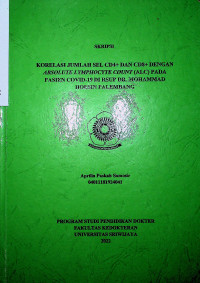 KORELASI JUMLAH SEL CD4+ DAN CD8+ DENGAN ABSOLUTE LYMPHOCYTE COUNT (ALC) PADA PASIEN COVID-19 DI RSUP DR. MOHAMMAD HOESIN PALEMBANG