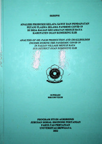 ANALISIS PRODUKSI KELAPA SAWIT DAN PENDAPATAN PETANI PLASMA SELAMA PANDEMI COVID 19 DI DESA BALIAN KECAMATAN MESUJI RAYA KABUPATEN OGAN KOMERING ILIR