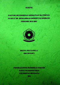 FAKTOR DETERMINAN KEMATIAN MATERNAL DI RSUP DR. MOHAMMAD HOESIN PALEMBANG PERIODE 2019-2021